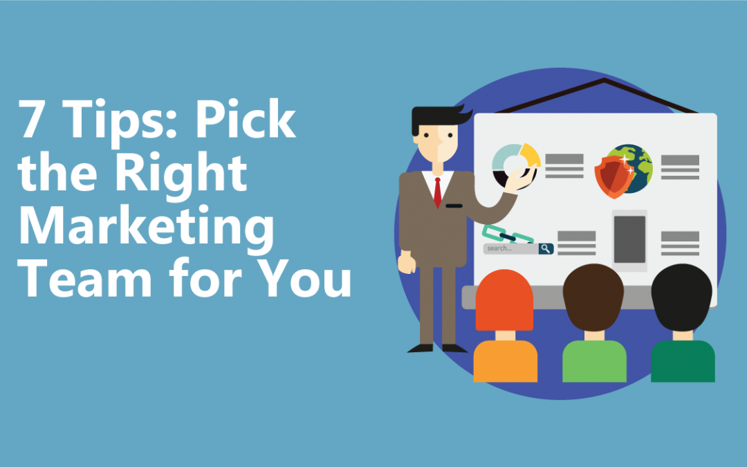 7 Tips on Choosing the Right Marketing Agency For You