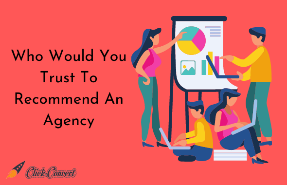 Who would you trust to recommend an agency
